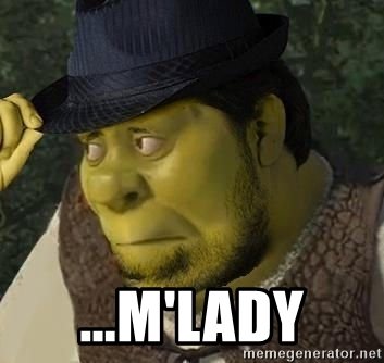Shrek wearing a fedora with the text M'Lady